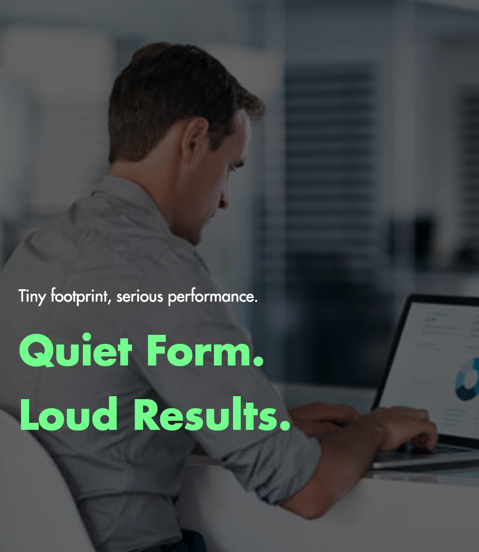 Person using a laptop with text overlay 'Quiet Form. Loud Results.'